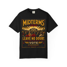 Load image into Gallery viewer, Midterms Leave No Doubt Unisex Garment-Dyed T-shirt | Social Consciousness