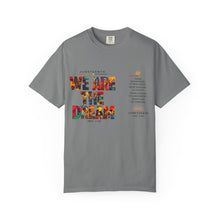Load image into Gallery viewer, We Are The Dream Juneteenth Unisex Garment-Dyed T-shirt