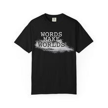 Load image into Gallery viewer, Words Make Worlds Unisex Garment-Dyed T-shirt | Storyteller Collection
