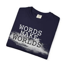 Load image into Gallery viewer, Words Make Worlds Unisex Garment-Dyed T-shirt | Storyteller Collection