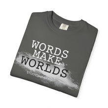 Load image into Gallery viewer, Words Make Worlds Unisex Garment-Dyed T-shirt | Storyteller Collection
