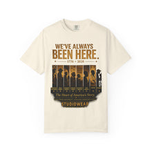 Load image into Gallery viewer, We've Always Been Here Unisex Garment-Dyed T-shirt | Social Consciousness

