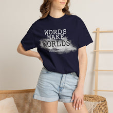 Load image into Gallery viewer, Words Make Worlds Unisex Garment-Dyed T-shirt | Storyteller Collection
