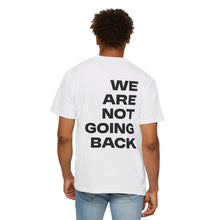 Load image into Gallery viewer, I'm Speaking. We Are Not Going Back Unisex Garment-Dyed T-shirt
