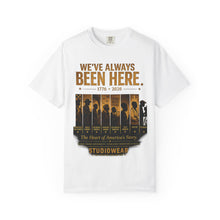 Load image into Gallery viewer, We've Always Been Here Unisex Garment-Dyed T-shirt | Social Consciousness
