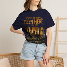 Load image into Gallery viewer, We've Always Been Here Unisex Garment-Dyed T-shirt | Social Consciousness

