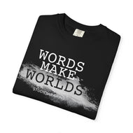 Words Make Worlds Unisex Garment-Dyed T-shirt | Storyteller Collection
