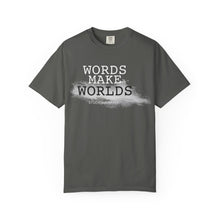 Load image into Gallery viewer, Words Make Worlds Unisex Garment-Dyed T-shirt | Storyteller Collection
