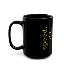 Load image into Gallery viewer, Speed Roll Action Black Mug (11oz, 15oz)
